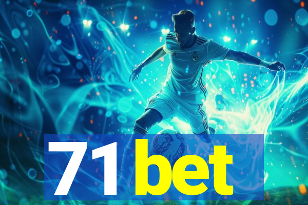 71 bet